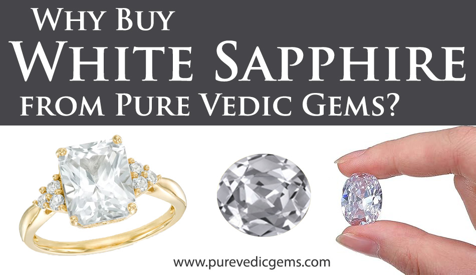 Why Buy White Sapphire from Pure Vedic Gems