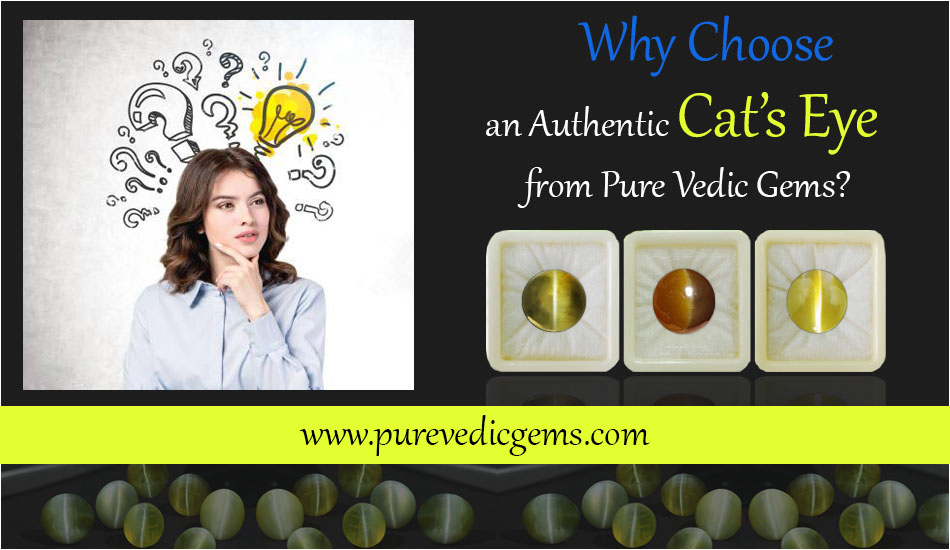 Why Choose an Authentic Cat’s Eye from Pure Vedic Gems